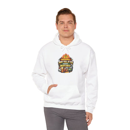 Warning May Yell At TV During Matches Funny Hoodie