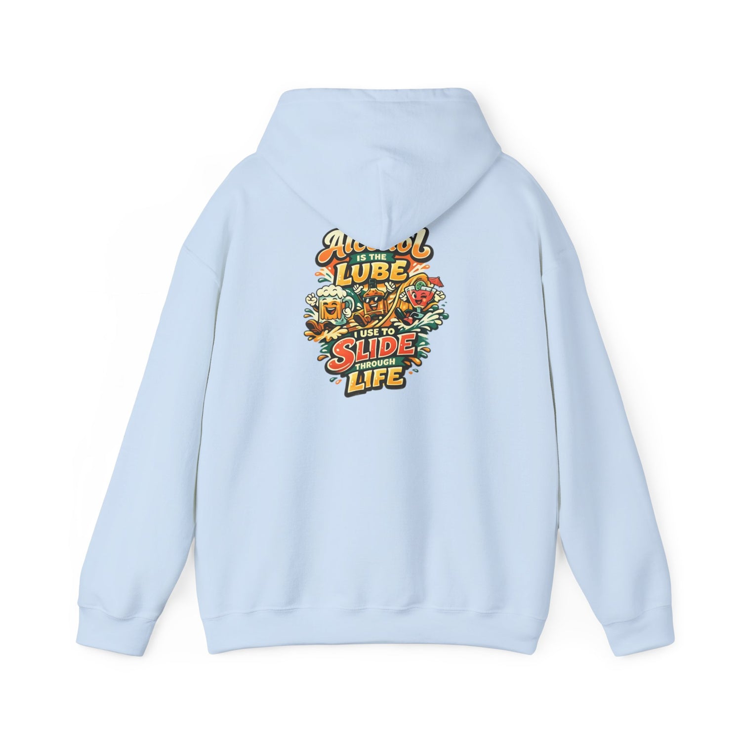 Alcohol Is The Lube I Use To Slide Through Life Funny Hoodie