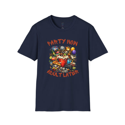 T-Shirt — “Party Now, Adult Later” Funny Party Graphic Tee