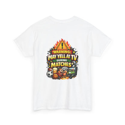 Warning May Yell At TV During Matches Funny T-Shirt