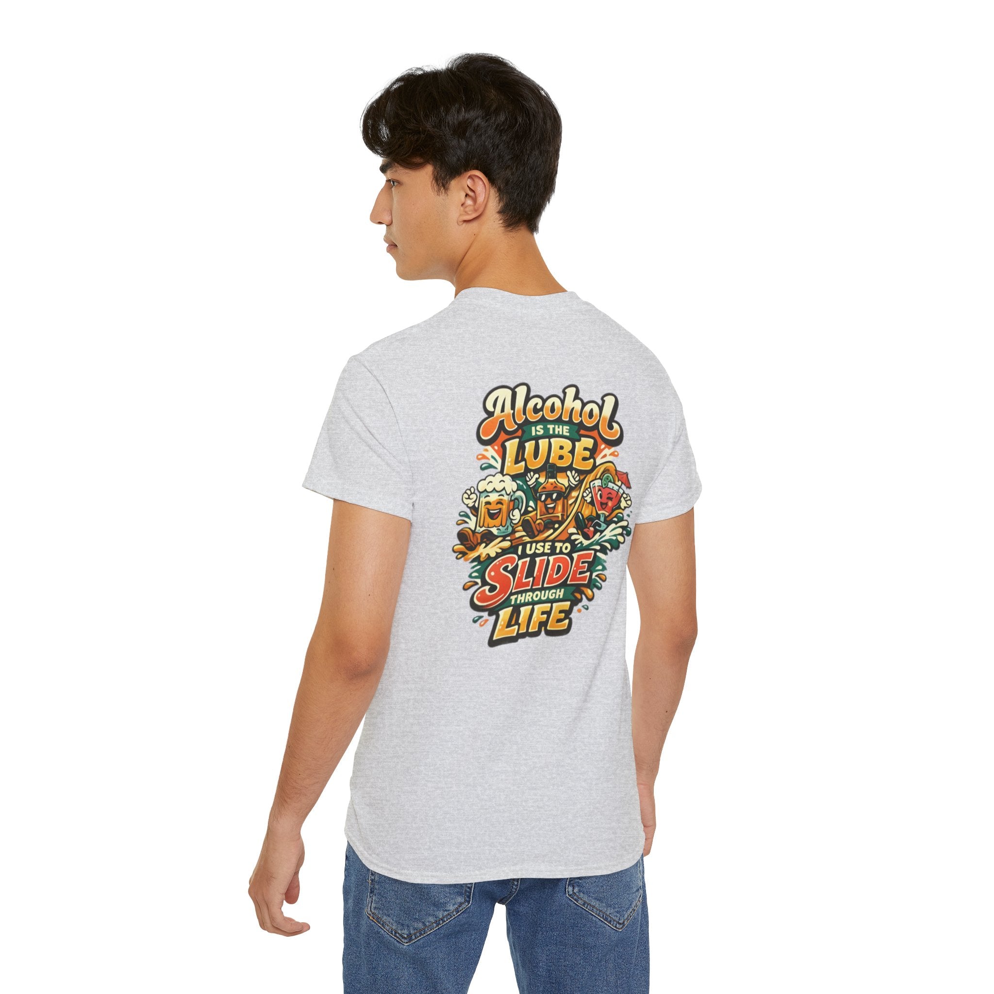 Alcohol Is The Lube I Use To Slide Through Life T-Shirt