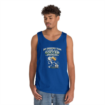 Soccer Drinking Team Tank Top – "My Drinking Team Has a Soccer Problem"