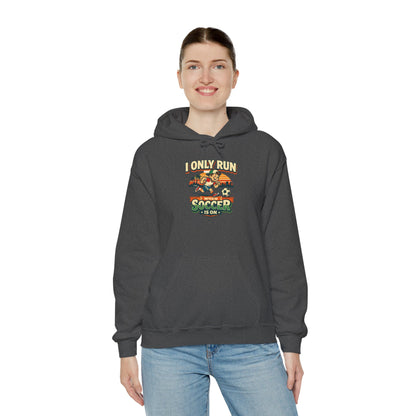 I Only Run When Soccer Is On Funny Hoodie