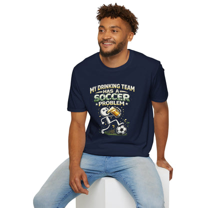 Soccer T-Shirt — "My Drinking Team Has a Soccer Problem" Funny Soccer Fan Tee