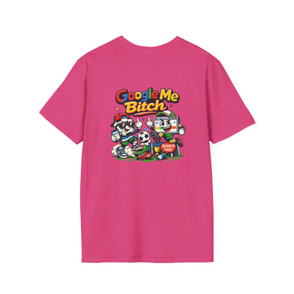 Google Me Bitch Funny T-Shirt
