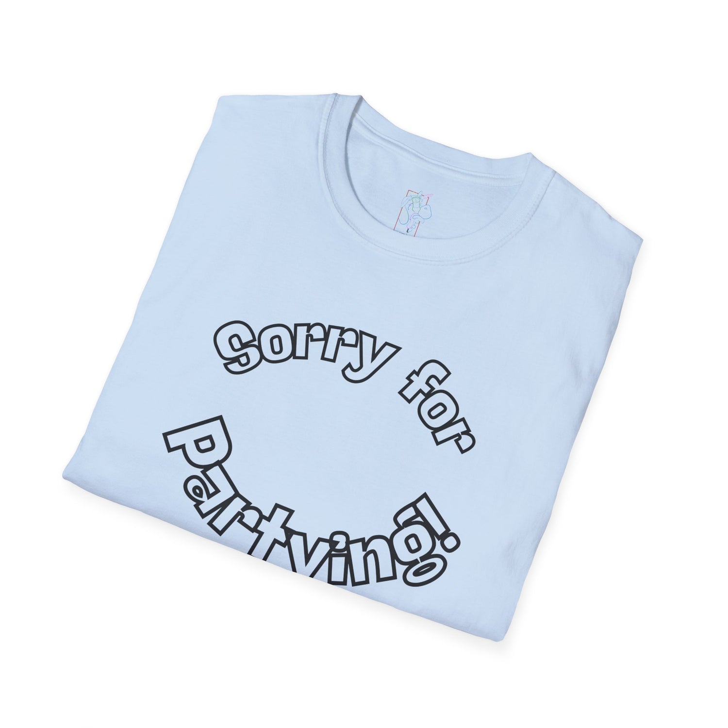 Sorry for Partying T-Shirt