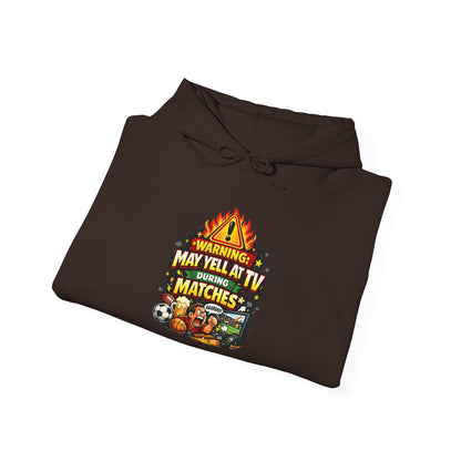 Warning May Yell At TV During Matches Funny Hoodie