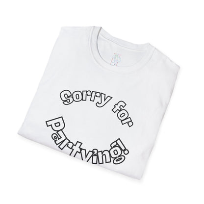Sorry for Partying T-Shirt