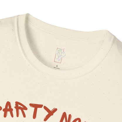 T-Shirt — “Party Now, Adult Later” Funny Party Graphic Tee