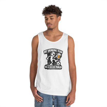 Soccer Drinking Team Tank Top — "My Drinking Team Has a Soccer Problem"