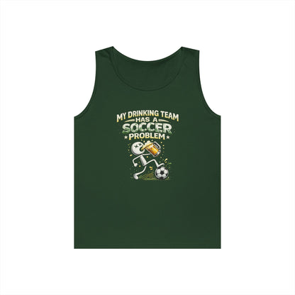 Soccer Drinking Team Tank Top – "My Drinking Team Has a Soccer Problem"