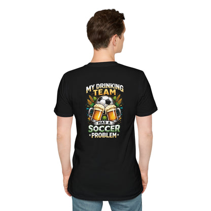 Soccer Drinking Team T-Shirt — "My Drinking Team Has a Soccer Problem" Football Beer Tee