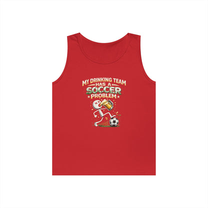 Soccer Drinking Team Tank Top – "My Drinking Team Has a Soccer Problem"