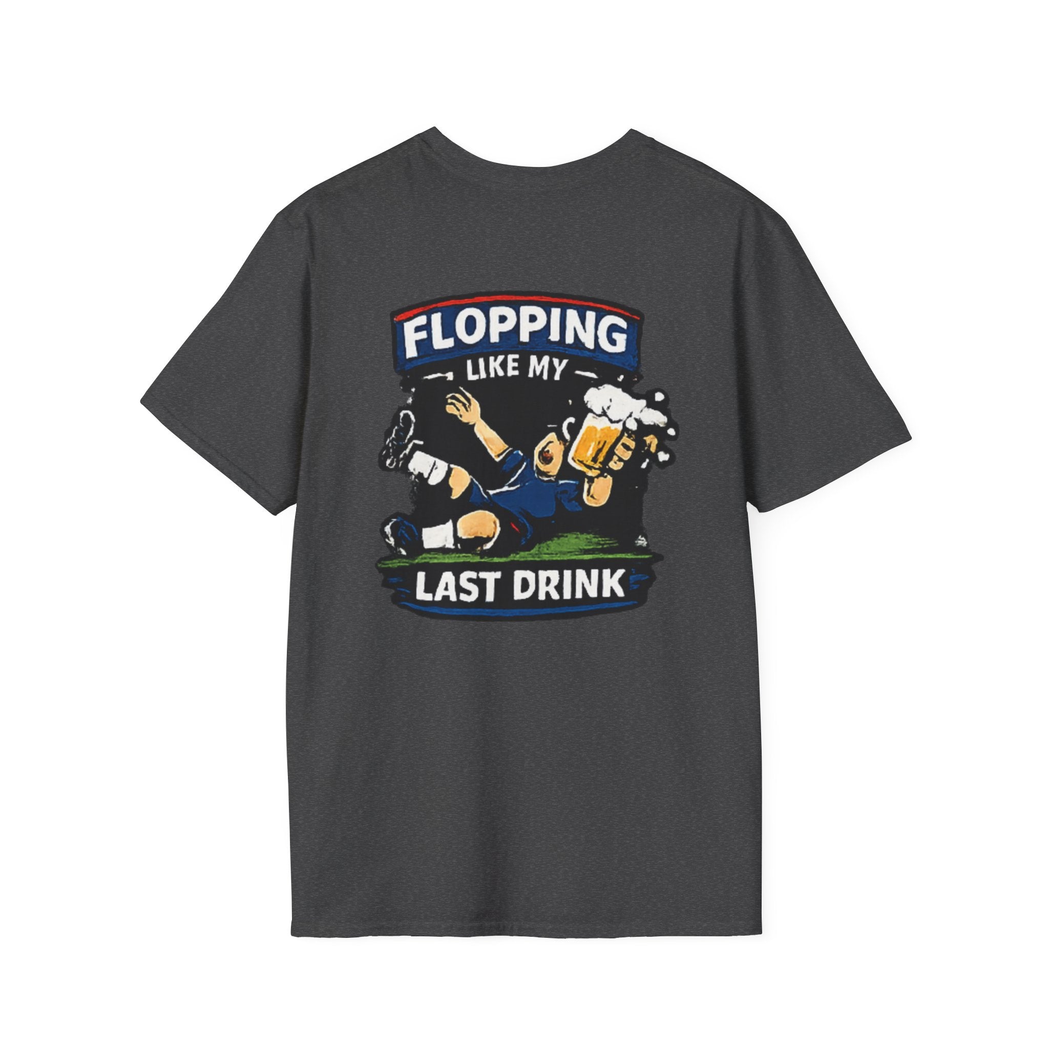 Flopping Like My Last Drink T-Shirt – Funny Bar &amp; Beer Drinking Tee