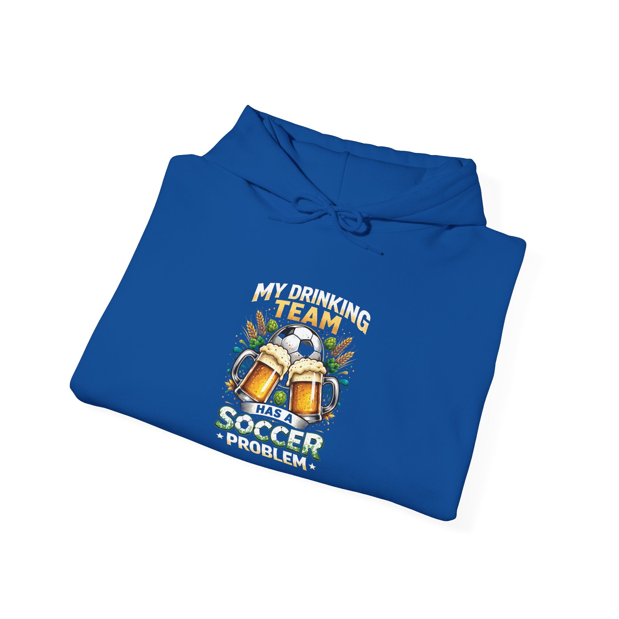 Soccer Hoodie - "My Drinking Team Has a Soccer Problem" Funny Soccer Player Pullover