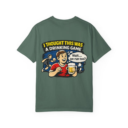 Drinking Game Tee — “I Thought This Was a Drinking Game” Funny Beer Run T-Shirt
