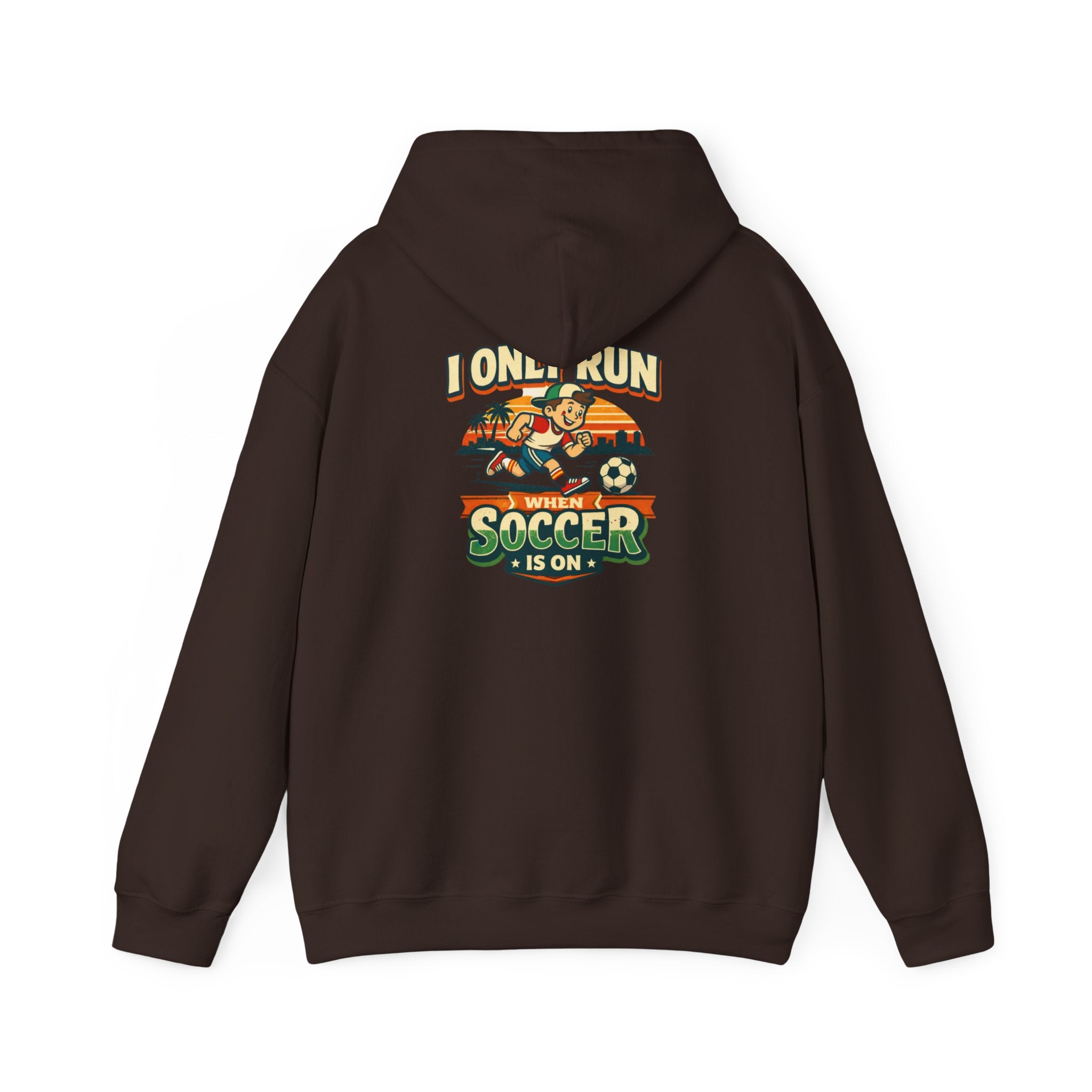 I Only Run When Soccer Is On Funny Hoodie