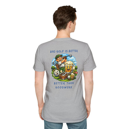 Golf Graphic T-Shirt — "Bad Golf Is Better, Better Than Goodwork" Cartoon Tee