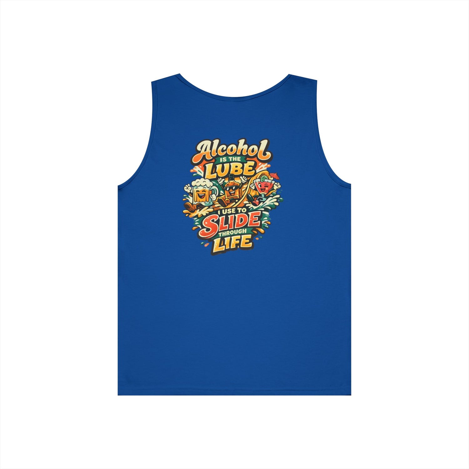 Alcohol Is The Lube I Use To Slide Through Life Funny Tank Top
