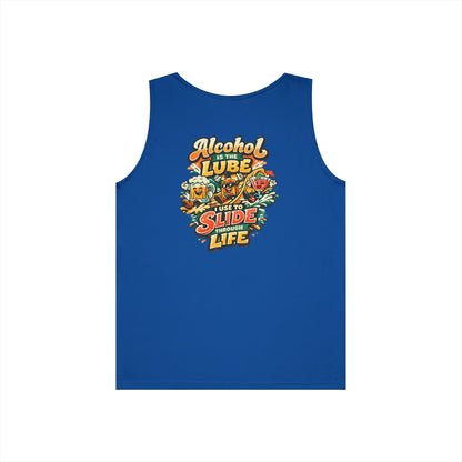 Alcohol Is The Lube I Use To Slide Through Life Funny Tank Top