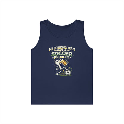 Soccer Drinking Team Tank Top – "My Drinking Team Has a Soccer Problem"