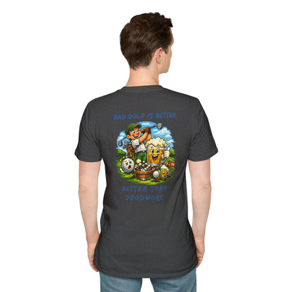 Golf Graphic T-Shirt — "Bad Golf Is Better, Better Than Goodwork" Cartoon Tee