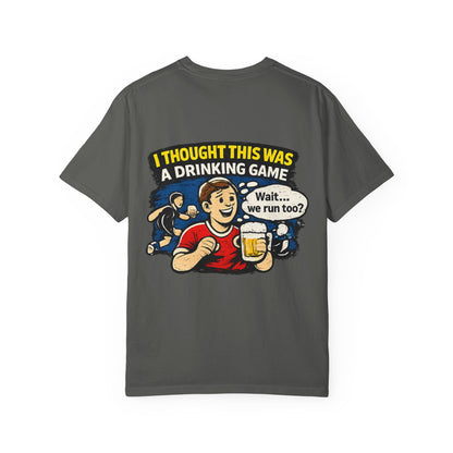 Drinking Game Tee — “I Thought This Was a Drinking Game” Funny Beer Run T-Shirt