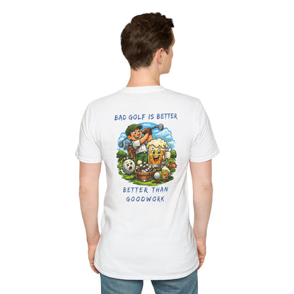 Golf Graphic T-Shirt — "Bad Golf Is Better, Better Than Goodwork" Cartoon Tee