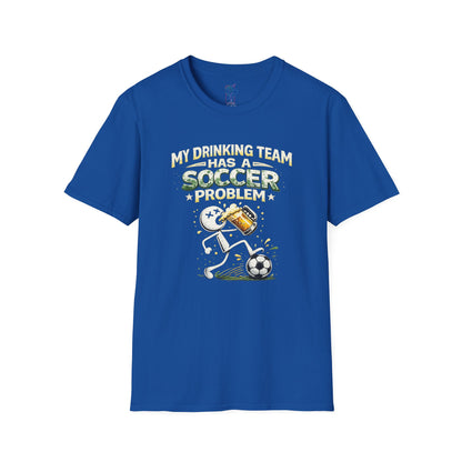 Soccer T-Shirt — "My Drinking Team Has a Soccer Problem" Funny Soccer Fan Tee