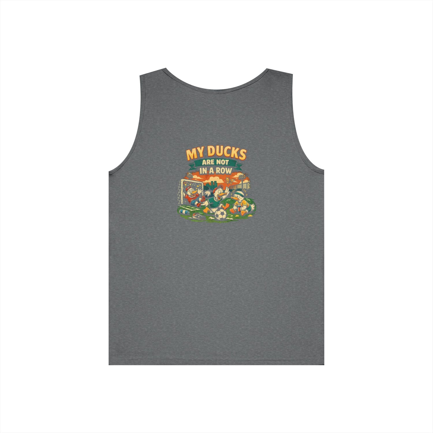 My Ducks Are Not In A Row Funny Tank Top