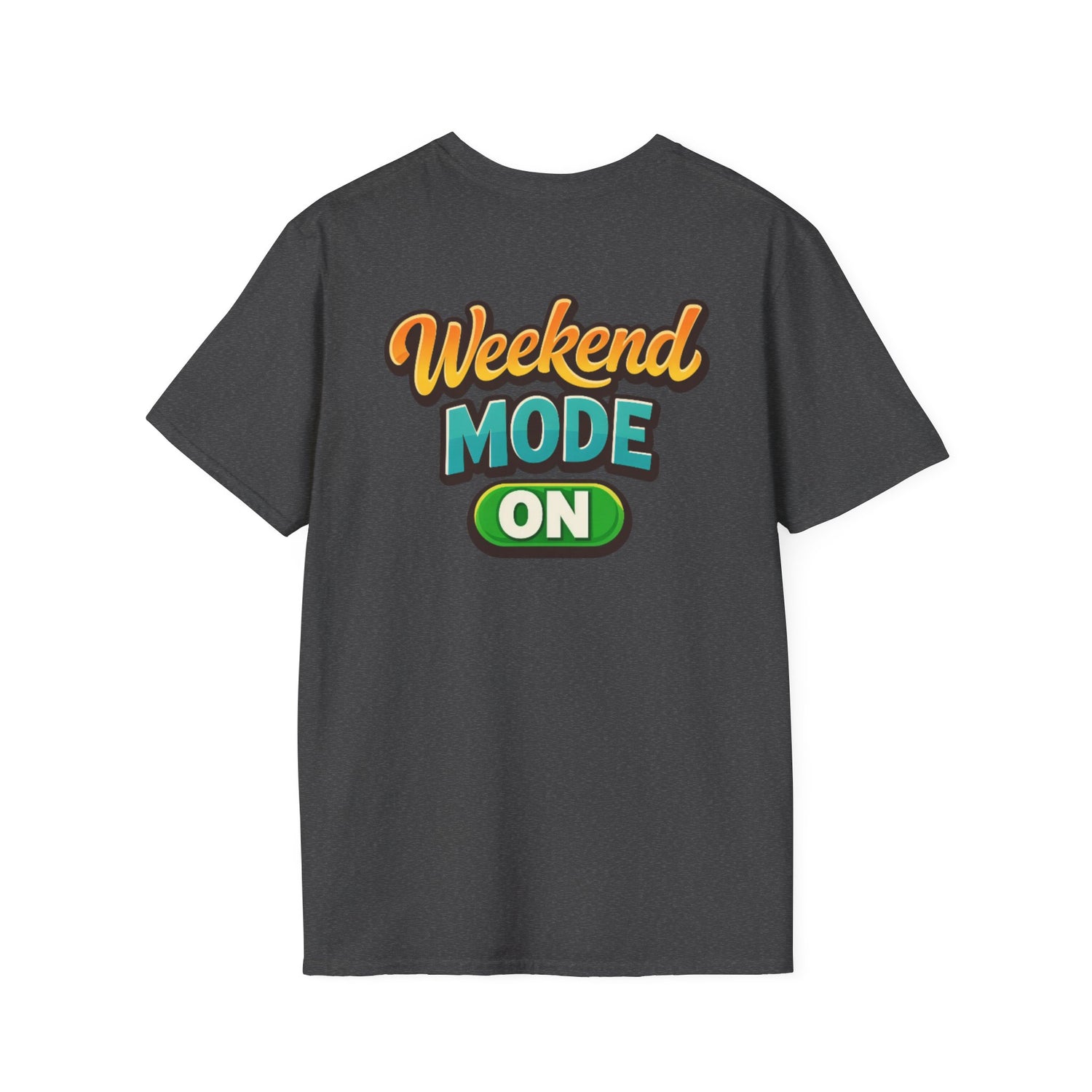 Weekend Mode On T-Shirt
