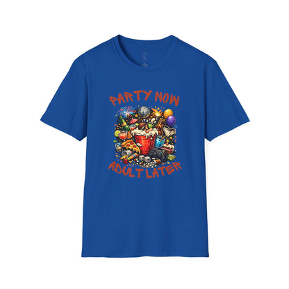 T-Shirt — “Party Now, Adult Later” Funny Party Graphic Tee