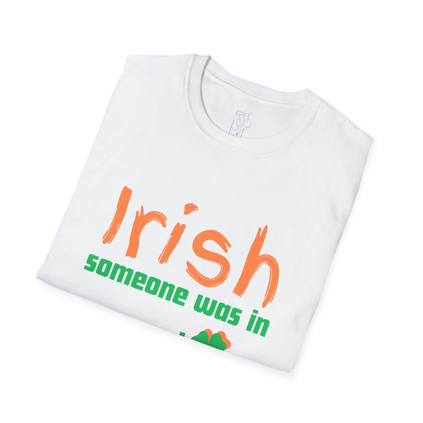 "Irish Someone Was In Me!" St. Patrick's Day Shamrock Tee