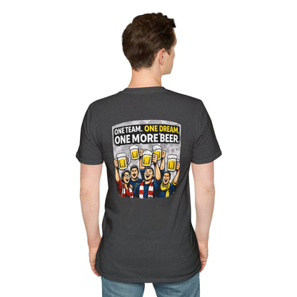 One Team One Dream One More Beer T-Shirt