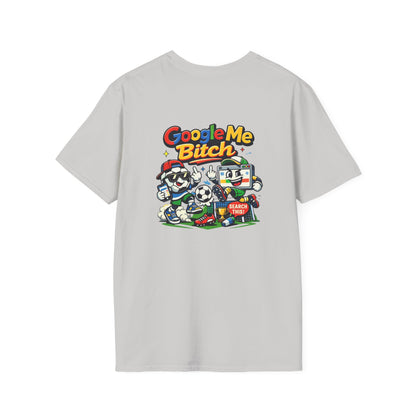 Google Me Bitch Funny T-Shirt