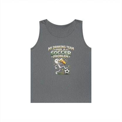 Soccer Drinking Team Tank Top – "My Drinking Team Has a Soccer Problem"