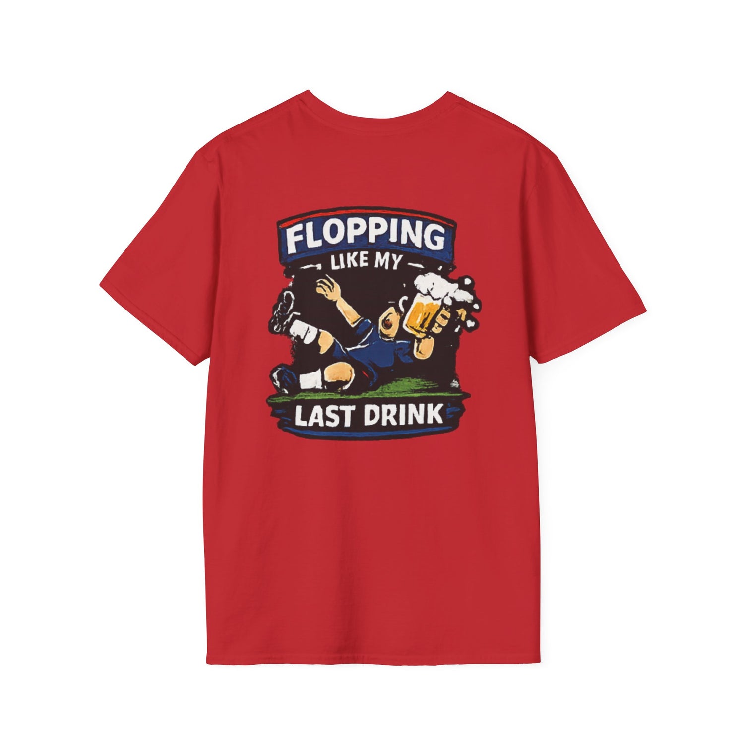 Flopping Like My Last Drink T-Shirt – Funny Bar &amp; Beer Drinking Tee