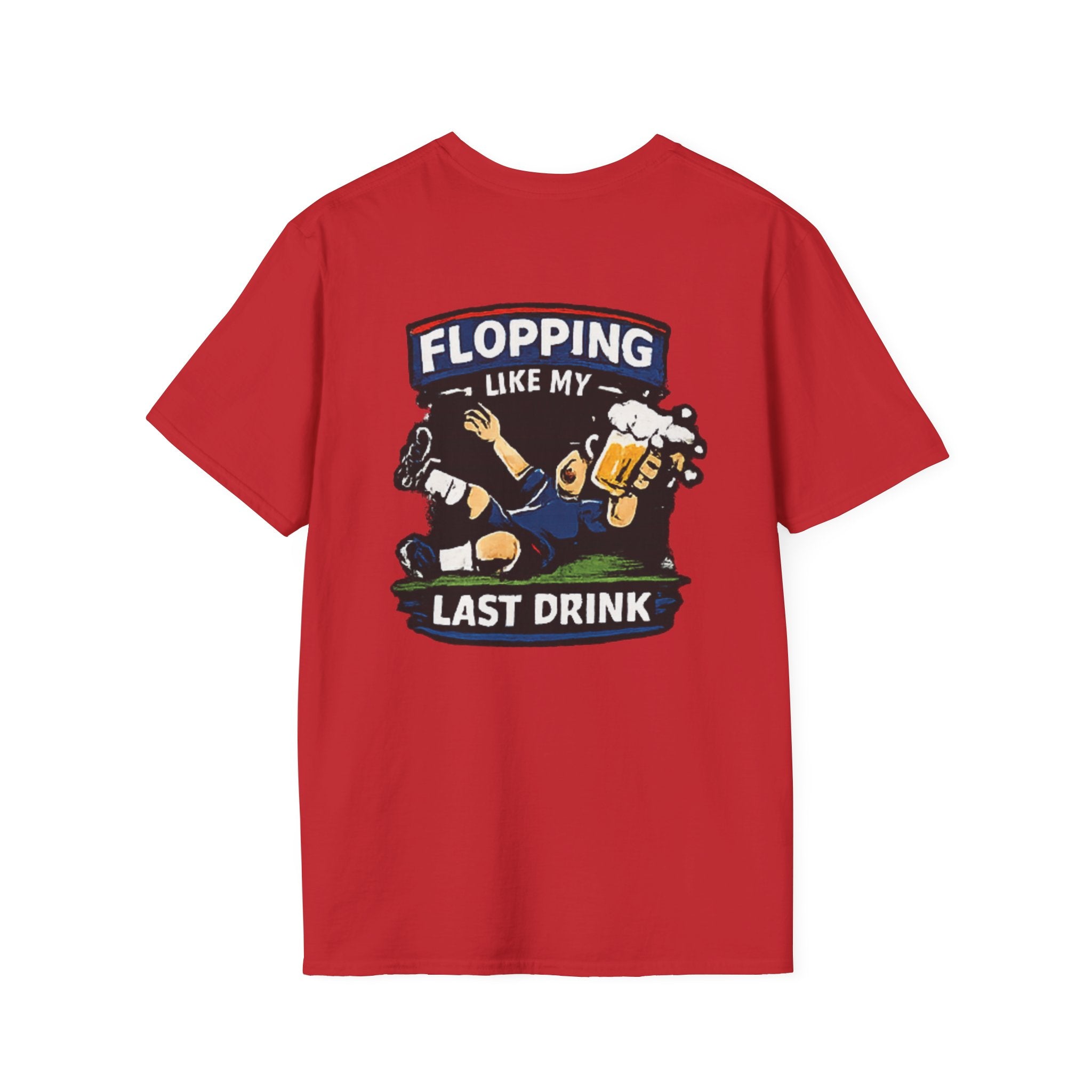 Flopping Like My Last Drink T-Shirt – Funny Bar &amp; Beer Drinking Tee