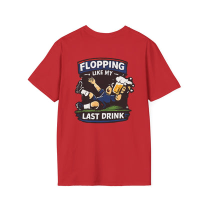 Flopping Like My Last Drink T-Shirt – Funny Bar &amp; Beer Drinking Tee