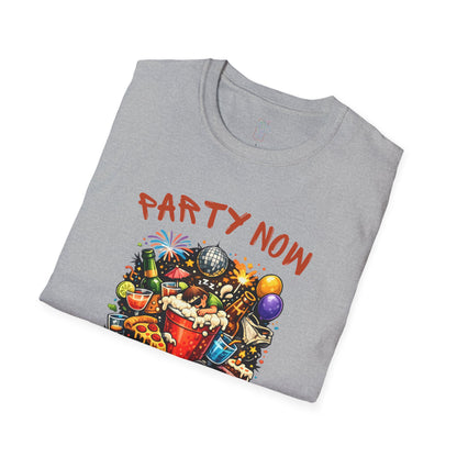 T-Shirt — “Party Now, Adult Later” Funny Party Graphic Tee
