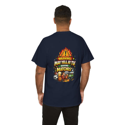Warning May Yell At TV During Matches Funny T-Shirt