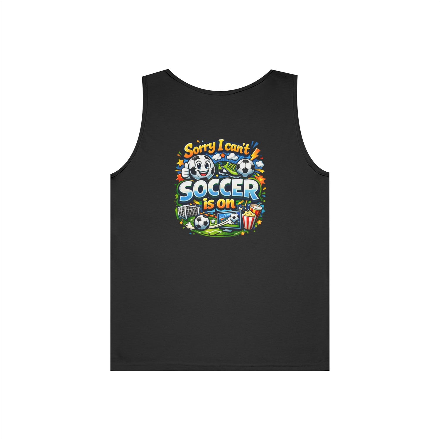 Sorry I Cant Soccer Is On Funny Tank Top