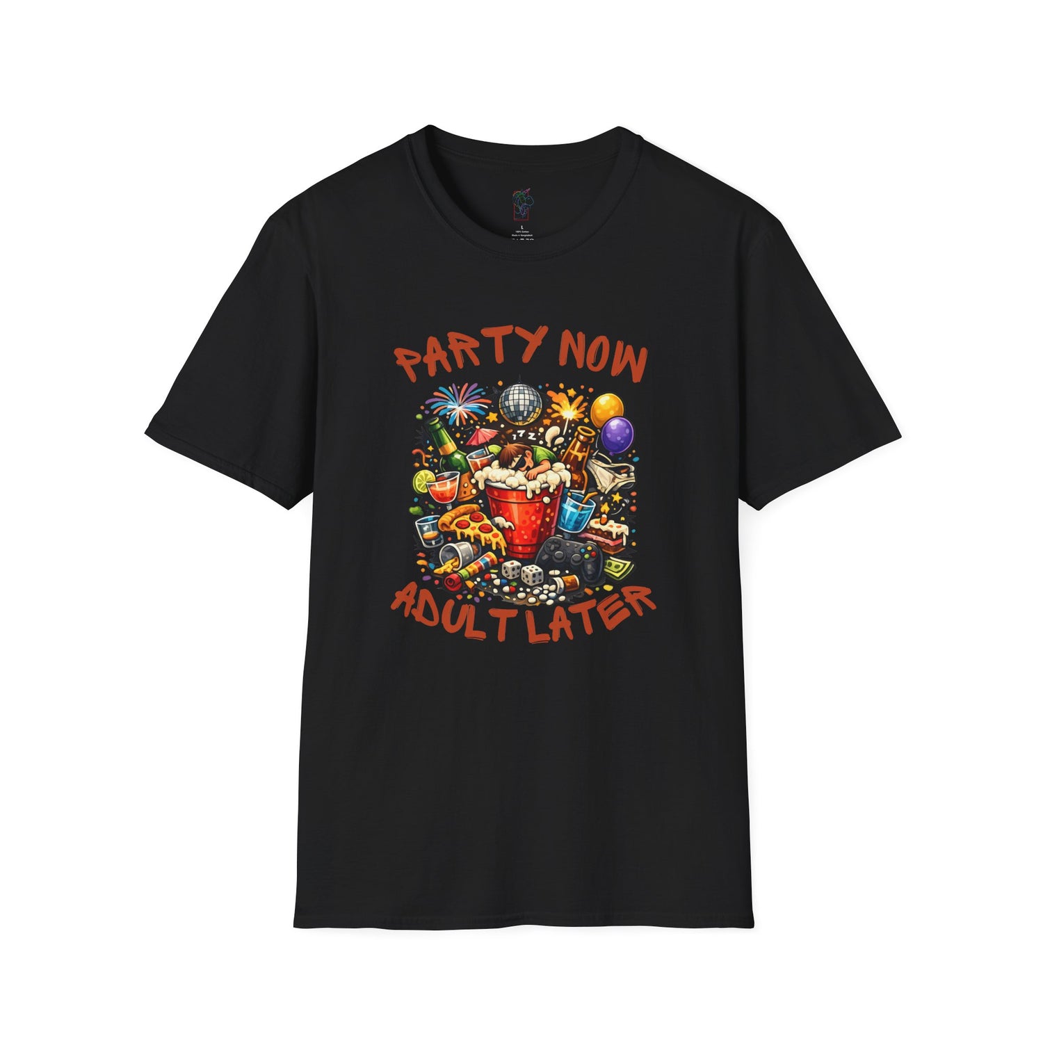 T-Shirt — “Party Now, Adult Later” Funny Party Graphic Tee