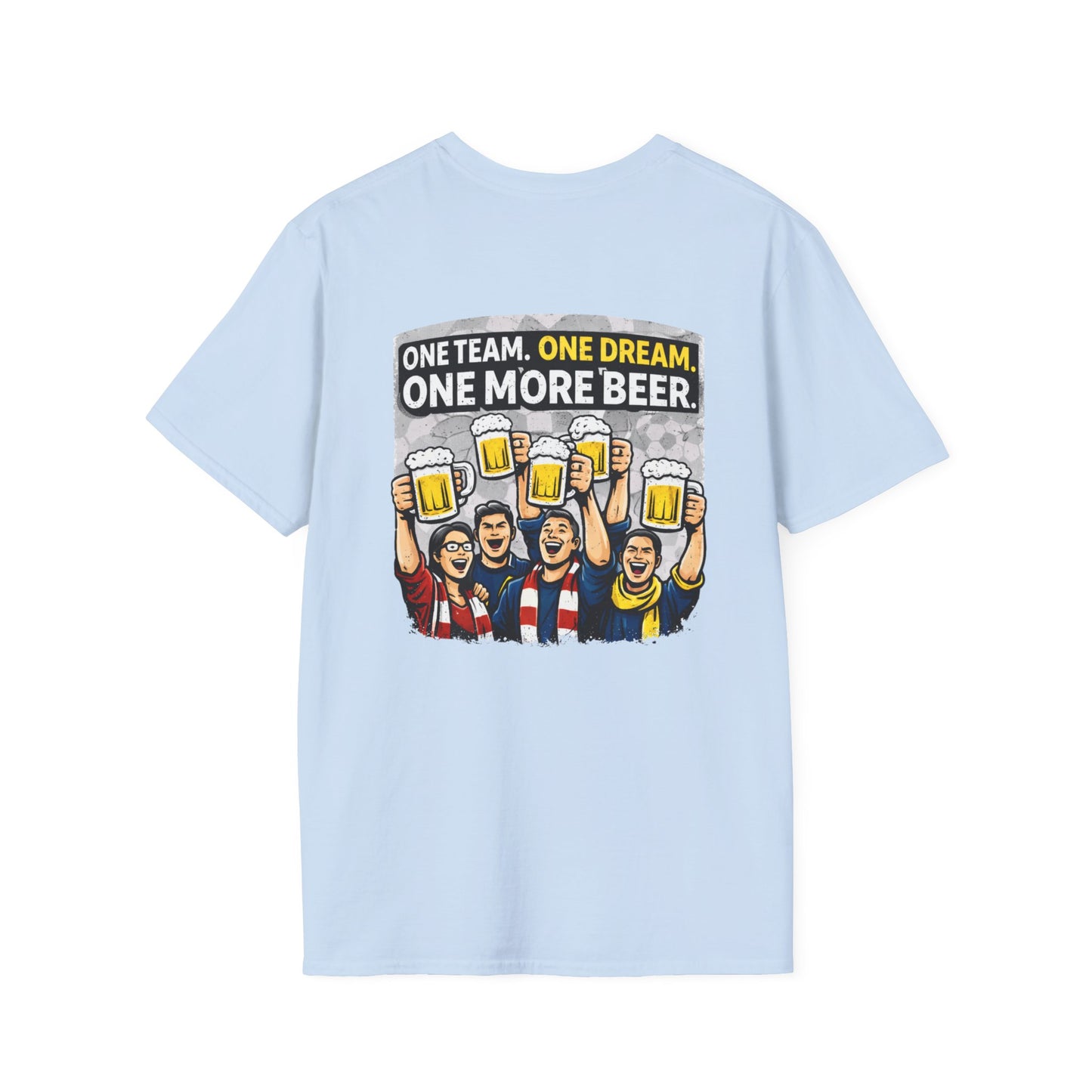 One Team One Dream One More Beer T-Shirt