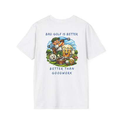 Golf Graphic T-Shirt — "Bad Golf Is Better, Better Than Goodwork" Cartoon Tee