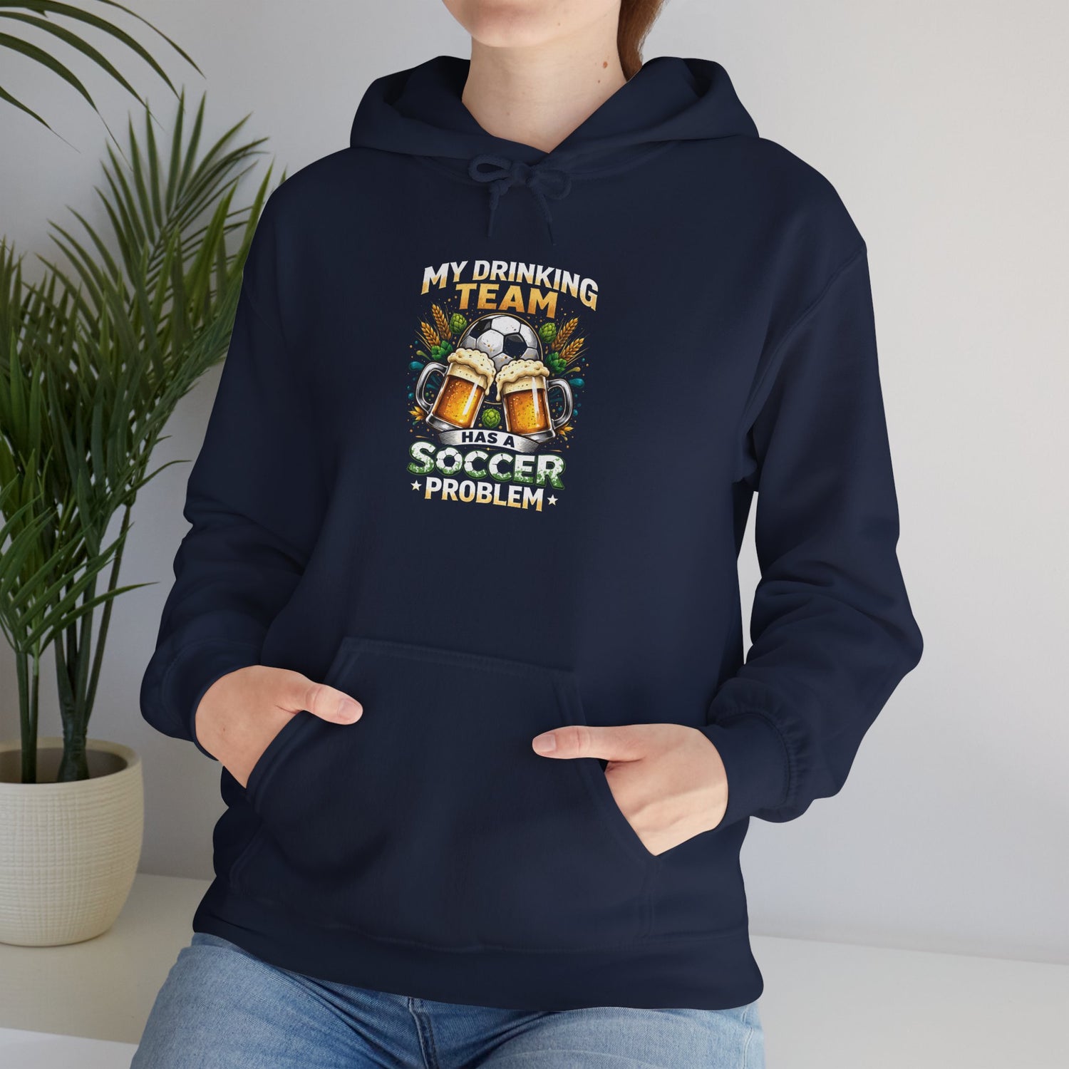 Soccer Hoodie - "My Drinking Team Has a Soccer Problem" Funny Soccer Player Pullover