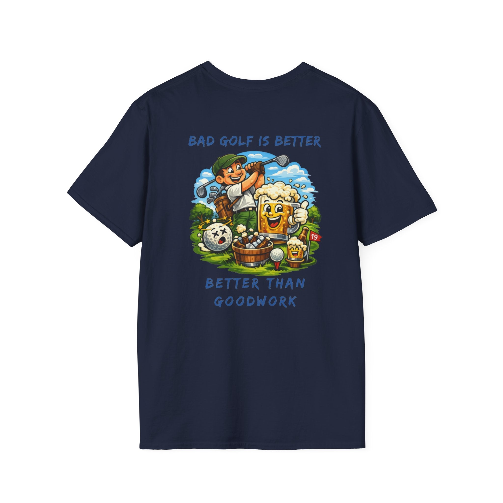 Golf Graphic T-Shirt — "Bad Golf Is Better, Better Than Goodwork" Cartoon Tee