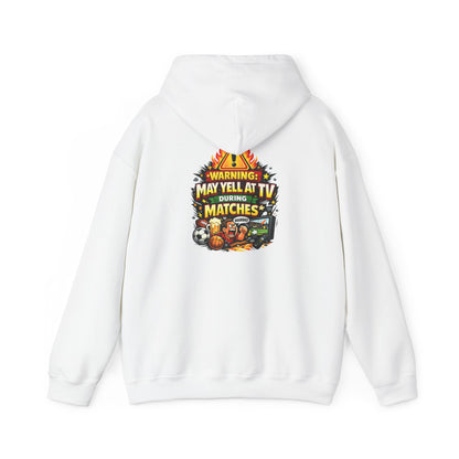 Warning May Yell At TV During Matches Funny Hoodie