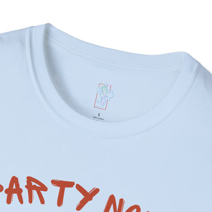T-Shirt — “Party Now, Adult Later” Funny Party Graphic Tee