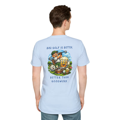 Golf Graphic T-Shirt — "Bad Golf Is Better, Better Than Goodwork" Cartoon Tee